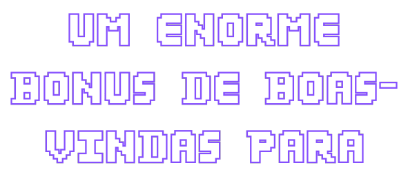 bônus de boas-vindas
