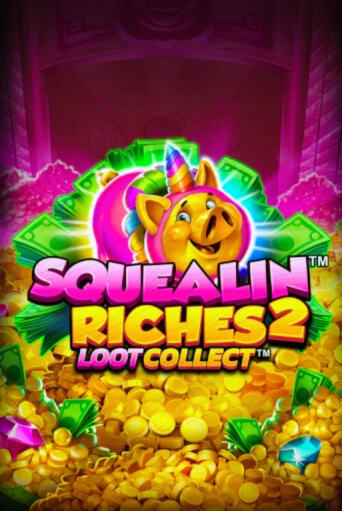 squealin_riches_2