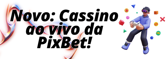 Novo Cassino ao vivo da PixBet