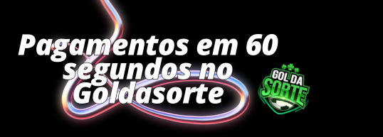 Pagamentos em 60 segundos no Goldasorte