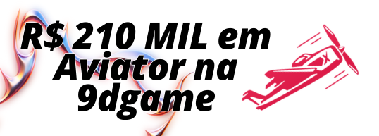 R$ 210 MIL em Aviator na 9dgame